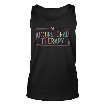 Occupational Therapy -Ot Therapist Ot Month Design Idea Unisex Tank Top - Seseable