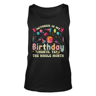 October Is My Birthday Yes The Whole Month Tank Top | Mazezy