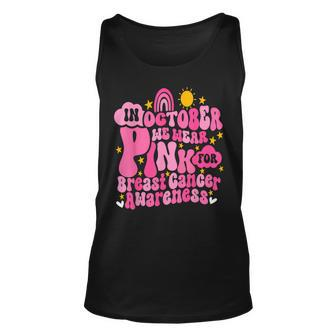 In October We Wear Pink For Breast Cancer Awareness Tank Top - Seseable