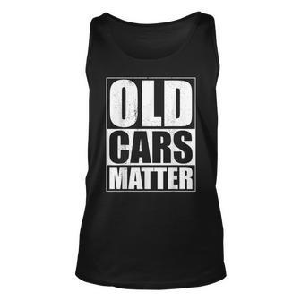Old Cars Matter Classic Car Enthusiast Vintage Hot Rod Cars Tank Top | Mazezy