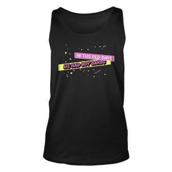 In The Old Days We Had Boy Bands 90S 90S Vintage Tank Top | Mazezy