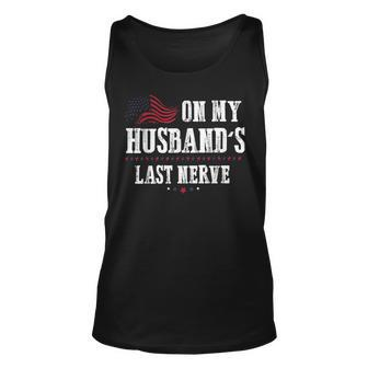 On My Husbands Last Nerve Funny On My Husbands Last Nerve Unisex Tank Top | Mazezy