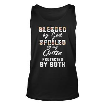 Ortiz Name Gift Blessed By God Spoiled By My Ortiz Unisex Tank Top - Seseable