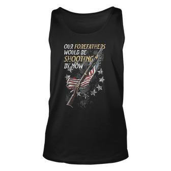 Our Forefathers Would Be Shooting By Now On Back Unisex Tank Top - Monsterry DE