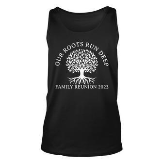 Our Roots Run Deep Family Reunion 2023 Annual Get-Together Unisex Tank Top - Seseable