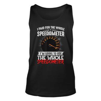 I Paid For The Whole Speedometer Car Racing Car Mechanic Mechanic Tank Top | Mazezy