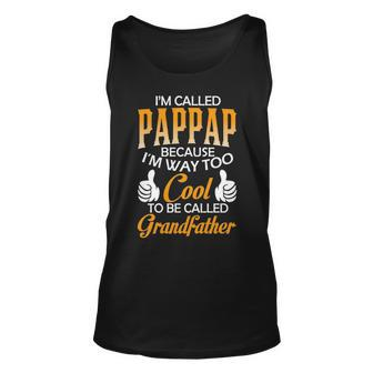 Pap Pap Grandpa Gift Im Called Pap Pap Because Im Too Cool To Be Called Grandfather Unisex Tank Top - Seseable