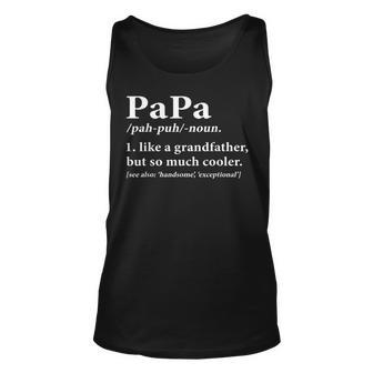 Papa Definition Like A Grandpa Only Cooler Gift For Mens Unisex Tank Top | Mazezy