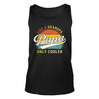 Papa Like A Grandpa Only Cooler Papa Definition Tank Top | Mazezy