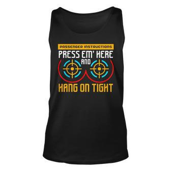 Passenger Instruction Pressem Here And Hang On Tight Unisex Tank Top | Mazezy