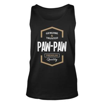 Pawpaw Grandpa Gift Genuine Trusted Pawpaw Quality Unisex Tank Top - Seseable