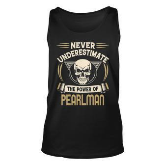 Pearlman Name Gift Never Underestimate The Power Of Pearlman Unisex Tank Top - Seseable