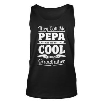 Pepa Grandpa Gift Im Called Pepa Because Im Too Cool To Be Called Grandfather Unisex Tank Top - Seseable