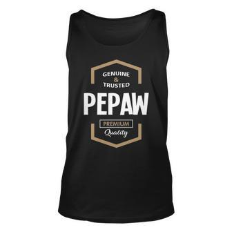 Pepaw Grandpa Gift Genuine Trusted Pepaw Quality Unisex Tank Top - Seseable