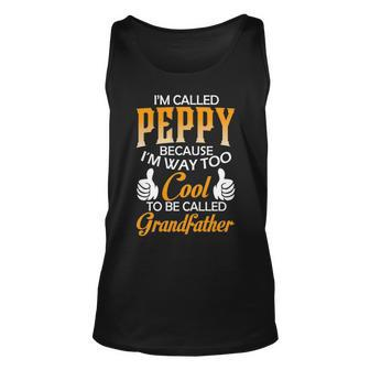 Peppy Grandpa Gift Im Called Peppy Because Im Too Cool To Be Called Grandfather Unisex Tank Top - Seseable