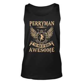 Perryman Name Gift Perryman The Man Of Being Awesome Unisex Tank Top - Seseable