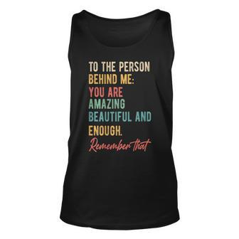 To The Person Behind Me You Matter Self Love Mental Health Tank Top - Seseable
