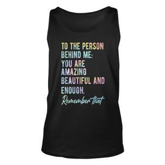 To The Person Behind Me You Matter Self Love Mental Tie Dye Tank Top | Mazezy