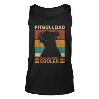 Pitbull Dad Like A Regular Dad But Cooler Pit Bull Owner Dog Unisex Tank Top - Seseable