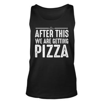Pizza After This We Are Getting Pizza Pizza Tank Top | Mazezy