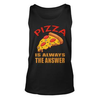 Pizza Is Always The Answer Unisex Tank Top - Thegiftio UK