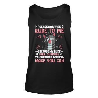 Please Dont Be Rude To Me Cat Lover Funny Tounge Out Kitten Unisex Tank Top - Seseable