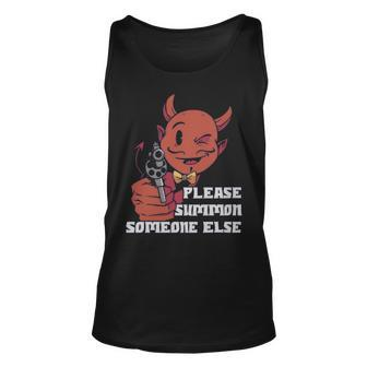 Please Summon Someone Else Funny Satan Gift - Please Summon Someone Else Funny Satan Gift Unisex Tank Top - Monsterry