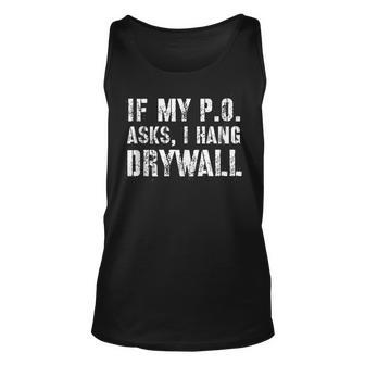 If My PO Asks I Hang Drywall Tank Top | Mazezy AU
