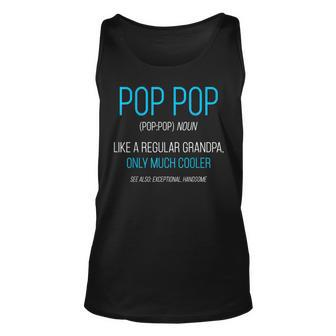 Pop Pop Gift Like A Regular Grandpa Definition Cooler Unisex Tank Top | Mazezy