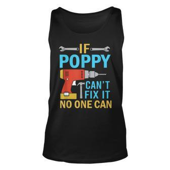 If Poppy Cant Fix It No One Can Fathers Day Poppy Tank Top | Mazezy
