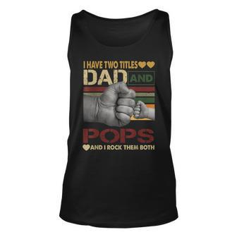 Pops For Men I Have Two Titles Dad And Pops Unisex Tank Top | Mazezy DE