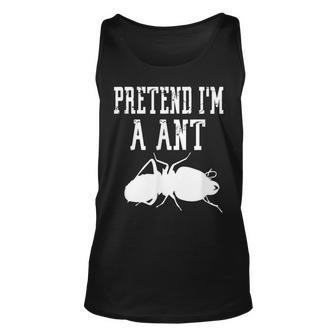 Pretend Im A Ant - Insect Bug Scary Funny Spooky Cute Unisex Tank Top | Mazezy