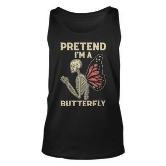 Pretend Im A Butterfly Funny Butterfly Gift - Pretend Im A Butterfly Funny Butterfly Gift Unisex Tank Top - Monsterry