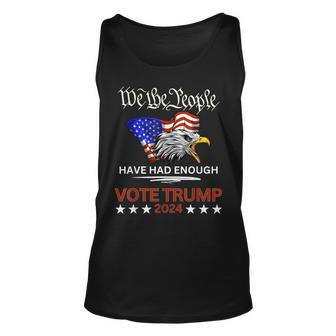 Pro Republican Vote Trump 2024 We The People Have Had Enough Tank Top | Mazezy