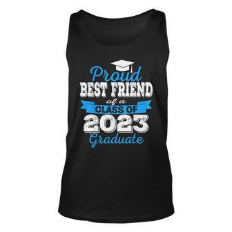 Proud Best Friend Of 2023 Graduate Awesome Family College Unisex Tank Top | Mazezy