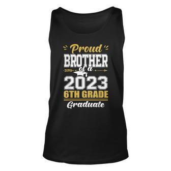 Proud Brother Of A Class Of 2023 6Th Grade Graduation Gift Unisex Tank Top - Seseable