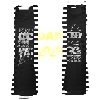Proud Dad Of A Class Of 2023 Graduate Funny Graduation Dad Unisex Tank Top - Thegiftio