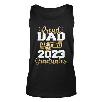 Proud Dad Of Two 2023 Graduates Funny Class Of 2023 Senior Unisex Tank Top | Mazezy