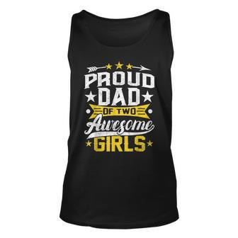 Proud Dad Of Two Awesome Girls Father Day Unisex Tank Top | Mazezy