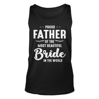 Proud Father Of The Most Beautiful Bride In The World Daddy Tank Top | Mazezy