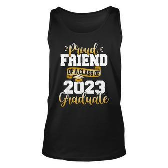 Proud Friend Of A 2023 Graduate Funny Class Of 23 Senior Unisex Tank Top | Mazezy