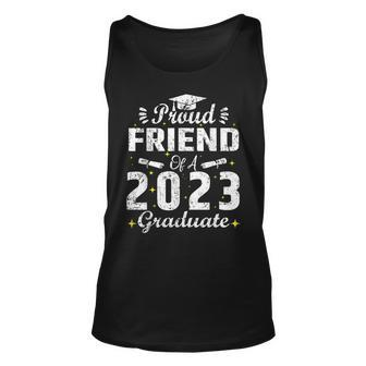 Proud Friend Of A Class Of 2023 Graduate Graduation Senior Unisex Tank Top | Mazezy