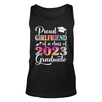 Proud Girlfriend Of A Class Of 2023 Graduate Tie Dye Unisex Tank Top | Mazezy