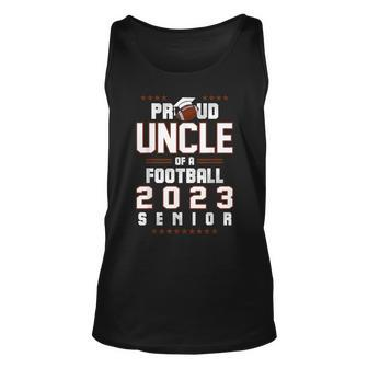 Proud Uncle Of A Football 2023 Senior Hobby Class Of 2023 Unisex Tank Top | Mazezy