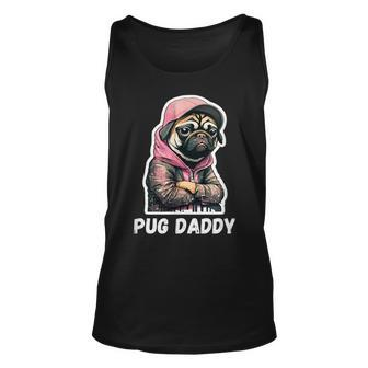 Pug Daddy - Moody Cool Pug Funny Dog Pugs Lover Unisex Tank Top - Seseable