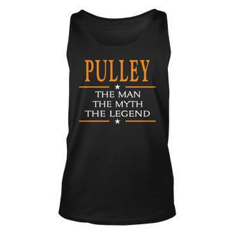 Pulley Name Gift Pulley The Man The Myth The Legend V2 Unisex Tank Top - Seseable