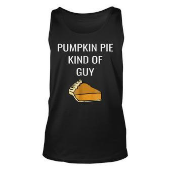 Pumpkin Pie Kind Of Guy Food Lover Pumpkin Tank Top | Mazezy