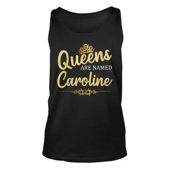 Queens Are Named Caroline Personalized Funny Birthday Gift Unisex Tank Top | Mazezy