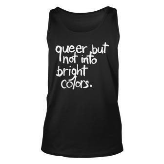 Queer But Not Into Bright Colors Lgbt Gay Pride Unisex Tank Top - Thegiftio UK