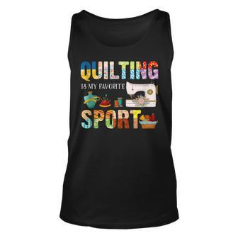 Quilting Is My Favorite Sport Sewing Kit Quilter Saying Fun Tank Top | Mazezy
